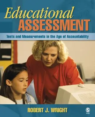 Hodnocení vzdělávání: Testy a měření ve věku odpovědnosti - Educational Assessment: Tests and Measurements in the Age of Accountability