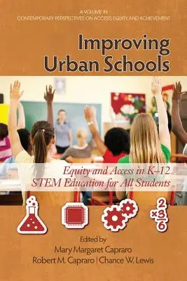 A városi iskolák fejlesztése: Equity and Access in K-12 Stem Education for All Students (Egyenlőség és hozzáférés a K-12-es törzsoktatásban minden diák számára) - Improving Urban Schools: Equity and Access in K-12 Stem Education for All Students