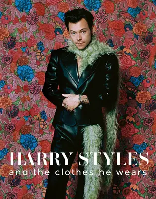 Harry Styles: És a ruhák, amiket visel - Harry Styles: And the Clothes He Wears