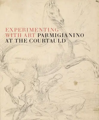 A kísérletezés művészete: Parmigianino a Courtauldban - The Art of Experiment: Parmigianino at the Courtauld
