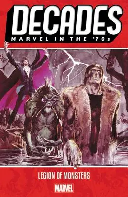 Évtizedek: A Marvel a 70-es években - A szörnyek légiója - Decades: Marvel in the 70s - Legion of Monsters