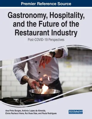 Gasztronómia, vendéglátás és az éttermi ágazat jövője: A COVID-19 utáni kilátások - Gastronomy, Hospitality, and the Future of the Restaurant Industry: Post-COVID-19 Perspectives