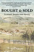 Bought & Sold - rabszolgaság, Skócia és Dzsamáczija - Bought & Sold - Slavery, Scotland and Jamacia