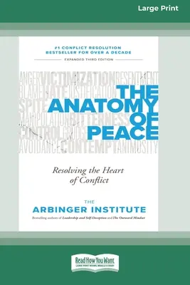 A béke anatómiája: (16pt Large Print Edition) - The Anatomy of Peace: Resolving the Heart of Conflict (16pt Large Print Edition)