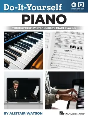 Do-It-Yourself Piano: The Best Step-By-Step Guide to Start Playing - Book with Online Audio & Video by Alistar Watson: A legjobb lépésről-lépésre útmutató - Do-It-Yourself Piano: The Best Step-By-Step Guide to Start Playing - Book with Online Audio & Video by Alistar Watson: The Best Step-By-Step Guide to
