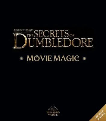 Fantasztikus állatok: Dumbledore titkai: Dumbledore: Filmvarázslat - Fantastic Beasts: The Secrets of Dumbledore: Movie Magic