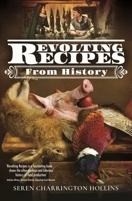 Lázító receptek a történelemből - Revolting Recipes from History