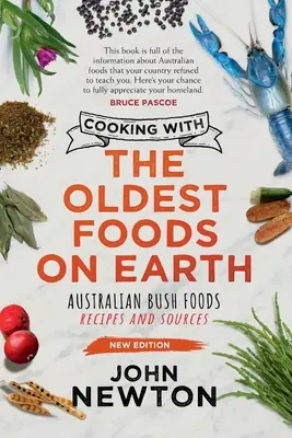 Főzés a Föld legősibb ételeivel: Ausztrál bozótos ételek receptek és források 2. kötet frissített kiadása - Cooking with the Oldest Foods on Earth: Australian Bush Foods Recipes and Sources Updated Editionvolume 2