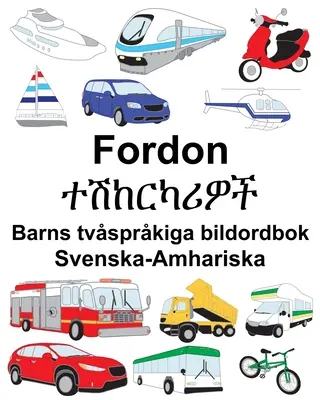 Svenska-Amhariska Fordon/ተሽከርካሪዎች Gyermek kétnyelvű képeskönyv - Svenska-Amhariska Fordon/ተሽከርካሪዎች Barns tvsprkiga bildordbok