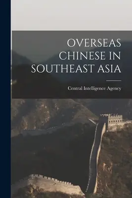 Tengerentúli kínaiak Délkelet-Ázsiában - Overseas Chinese in Southeast Asia