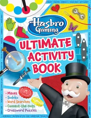 Hasbro Gaming Ultimate Activity Book: (Hasbro társasjátékok, gyerekjáték-könyvek, gyerekek 8-12 éves korig, szójátékok, rejtvények, labirintusok) - Hasbro Gaming Ultimate Activity Book: (Hasbro Board Games, Kid's Game Books, Kids 8-12, Word Games, Puzzles, Mazes)