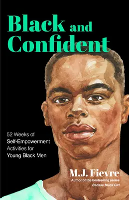 Walk Boldly (Sétálj bátran): Empowerment Toolkit for Young Black Men (Feel Comfortable and Proud in Your Skin as a Black Male Teen) - Walk Boldly: Empowerment Toolkit for Young Black Men (Feel Comfortable and Proud in Your Skin as a Black Male Teen)