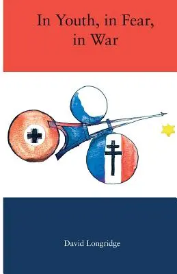 Ifjúságban, félelemben, háborúban - In Youth, In Fear, In War