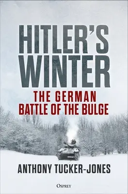 Hitler télje: A németek ardenneki csatája - Hitler's Winter: The German Battle of the Bulge