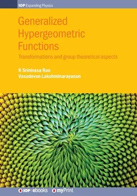 Generalized Hypergeometric Functions: Transzformációk és csoportelméleti szempontok - Generalized Hypergeometric Functions: Transformations and group theoretical aspects