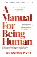 Kézikönyv az emberi léthez - THE SUNDAY TIMES BESTSELLER - Manual for Being Human - THE SUNDAY TIMES BESTSELLER