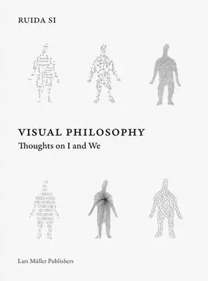 Ruida Si: Vizuális filozófia: Gondolatok az énről és a mi-ről - Ruida Si: Visual Philosophy: Thoughts on I and We