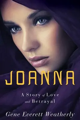 Joanna: Szerelem és árulás története - Joanna: A Story of Love & Betrayal