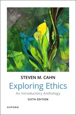 Exploring Ethics: Bevezető antológia - Exploring Ethics: An Introductory Anthology