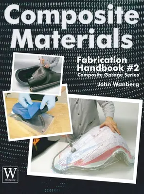 Kompozit anyagok gyártása #2 kézikönyv - Composite Materials Fabrication Handbook #2