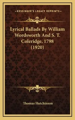 William Wordsworth és S. T. Coleridge lírai balladái, 1798 (1920) - Lyrical Ballads by William Wordsworth and S. T. Coleridge, 1798 (1920)