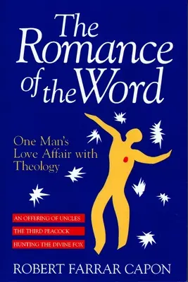 Az Ige romantikája: Egy ember szerelmi kapcsolata a teológiával - The Romance of the Word: One Man's Love Affair with Theology