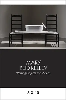 Mary Reid Kelley: Kelley Kelley: Working Objects and Videos - Mary Reid Kelley: Working Objects and Videos