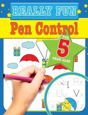 Really Fun Pen Control For 5 Year Olds: Szórakoztató és oktató motoros tevékenység ötéves gyermekek számára - Really Fun Pen Control For 5 Year Olds: Fun & educational motor skill activities for five year old children