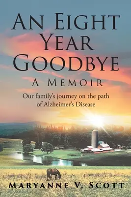 Egy nyolcéves búcsú: A Memoir - An Eight Year Goodbye: A Memoir