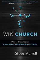 WikiChurch: Making Discipleship Engaging, Empowering, & Viral