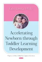 Az újszülöttek és kisgyermekek tanulási fejlődésének felgyorsítása - Accelerating Newborn Through Toddler Learning Development