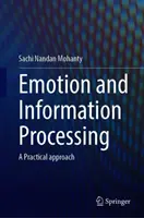 Érzelmek és információfeldolgozás: Gyakorlati megközelítés - Emotion and Information Processing: A Practical Approach