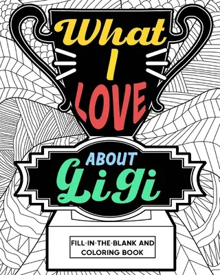 Mit szeretek Gigiben Színezőkönyv - What I Love About Gigi Coloring Book