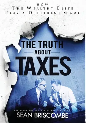 Az igazság az adókról: Hogyan játszik a gazdag elit más játékot - The Truth About Taxes: How the Wealthy Elite Play a Different Game