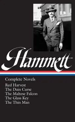 Dashiell Hammett: Hammett Hammatt: Complete Novels - Dashiell Hammett: Complete Novels