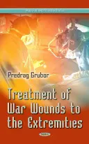 A végtagok háborús sérülésének kezelése - Treatment of War Wound of Extremities