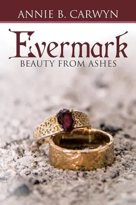 Evermark: Evermark: Szépség a hamuból - Evermark: Beauty from Ashes