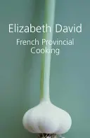 Francia vidéki főzés - French Provincial Cooking