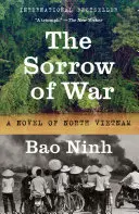 A háború bánata: Észak-Vietnámi regény - The Sorrow of War: A Novel of North Vietnam