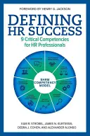 A HR-siker meghatározása: 9 kritikus kompetencia a HR szakemberek számára - Defining HR Success: 9 Critical Competencies for HR Professionals