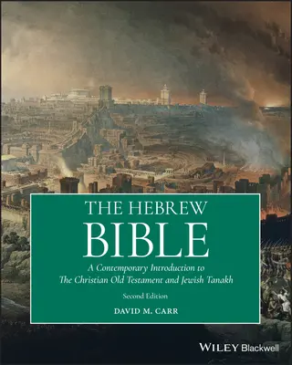 A héber Biblia: Kortárs bevezetés a keresztény Ószövetségbe és a zsidó Tanakhba - The Hebrew Bible: A Contemporary Introduction to the Christian Old Testament and the Jewish Tanakh