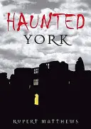 Kísértetjárta York - Haunted York