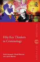 Ötven kulcsfontosságú gondolkodó a kriminológiában - Fifty Key Thinkers in Criminology