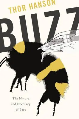 Buzz: A méhek természete és szükségessége - Buzz: The Nature and Necessity of Bees