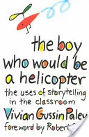 A fiú, aki helikopter lett volna - The Boy Who Would Be a Helicopter