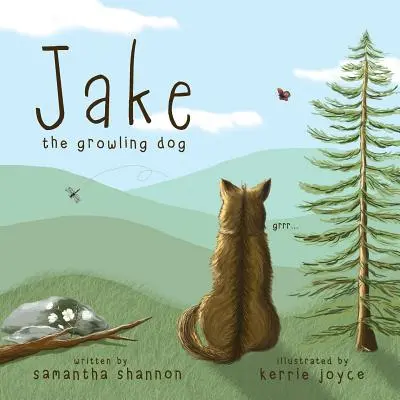 Jake, a morgó kutya: Egy gyermekkönyv a kedvesség erejéről, a sokszínűség ünnepléséről és a barátságról - Jake the Growling Dog: A Children's Book about the Power of Kindness, Celebrating Diversity, and Friendship