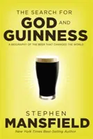 Isten és a Guinness keresése: A sör életrajza, amely megváltoztatta a világot - The Search for God and Guinness: A Biography of the Beer That Changed the World