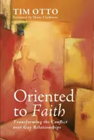 A hithez igazodva: A meleg kapcsolatokkal kapcsolatos konfliktus átalakítása - Oriented to Faith: Transforming the Conflict Over Gay Relationships