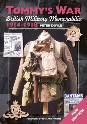 Tommy háborúja: Brit katonai emléktárgyak 1914-1918 Új kiadás - Tommy's War: British Military Memorabilia 1914-1918 New Edition