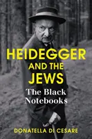 Heidegger és a zsidók: Heidegger: A fekete füzetek - Heidegger and the Jews: The Black Notebooks